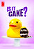 Is It Cake?