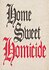 Home Sweet Homicide
