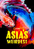 Asia's Weirdest