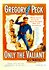 Only the Valiant