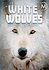 White Wolves: Ghosts of the Arctic