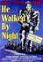 He Walked by Night