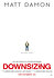 Downsizing
