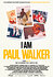 I Am Paul Walker