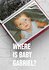Where Is Baby Gabriel?