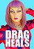 Drag Heals