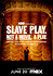 Slave Play. Not a Movie. A Play.