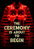 The Ceremony Is About to Begin