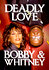 Deadly Love: Bobby & Whitney