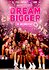 Dream Bigger