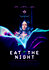 Eat the Night