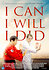 I Can I Will I Did