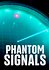 Phantom Signals