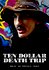 Ten Dollar Death Trip