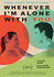 Whenever I'm Alone with You