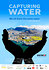 Capturing Water