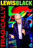 Lewis Black: Tragically, I Need You