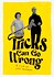 Tricks Can Go Wrong