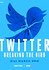 Twitter: Breaking the Bird