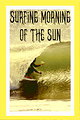 Surfing Morning of the Sun