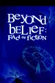 Beyond Belief: Fact or Fiction