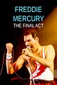 Freddie Mercury - The Final Act