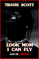 Travis Scott: Look Mom I Can Fly
