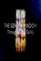 The Geneva Window - Through a Glass Darkly