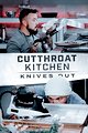 Cutthroat Kitchen: Knives Out