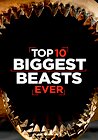 Top 10 Biggest Beasts Ever
