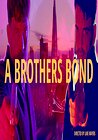 A Brothers Bond
