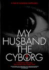 My Husband, the Cyborg