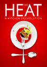 The Heat: A Kitchen (R)evolution