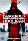 Dangerous Mind of a Hooligan