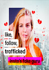 Like, Follow, Trafficked: Insta's Fake Guru
