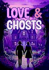 Love & Ghosts