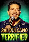 Sal Vulcano: Terrified