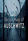 The Lost Music of Auschwitz