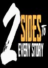 2 Sides to Every Story