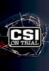 CSI on Trial