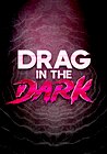 Drag in the Dark