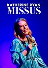 Katherine Ryan: Missus