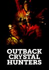Outback Crystal Hunters