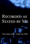 Recorded as Stated by Me
