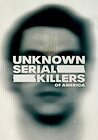The Unknown Serial Killers of America