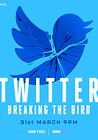 Twitter: Breaking the Bird