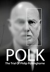 Polk: the Trial of Philip Polkinghorne