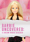 Barbie Uncovered: A Dream House Divided