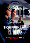 Trainwreck: P.I. Moms