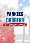 Yankees-Dodgers: An Uncivil War